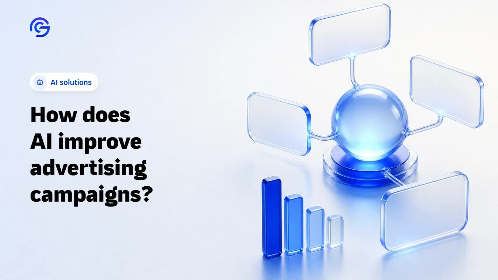 A 3D illustration of a glowing glass orb linked by thin lines to glass ad cards and rising bars in shades of blue, the cover of an article about AI in advertising campaigns.